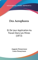 Des Aerophores: Et De Leur Application Au Travail Dans Les Mines (1872) 1141217473 Book Cover