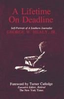 A Lifetime on Deadline: Self-Portrait of a Southern Journalist 088289076X Book Cover