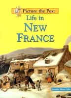 Life in New France 1403437998 Book Cover