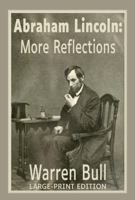 Abraham Lincoln: More Reflections 1736538438 Book Cover