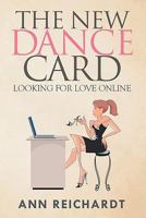 The New Dance Card: Looking for Love Online 1635686032 Book Cover