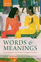 Words and Meanings: Lexical Semantics Across Domains, Languages, and Cultures 0199668434 Book Cover