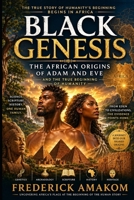 BLACK GENESIS: The African Origins Of Adam & Eve B0G4DSGGQ6 Book Cover