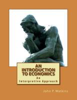An Introduction to Economics: An Interpretive Approach 148397216X Book Cover