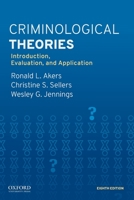 Criminological Theories: Introduction, Evaluation, and Application 1891487388 Book Cover