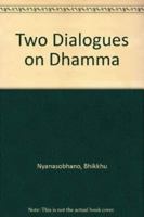 Two Dialogues on Dhamma 9552400570 Book Cover
