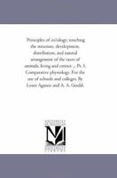 Principles of Zoology: Touching the Structure, Development, Distribution, and Natural Arrangement of the Races of Animals, Living and Extinct: With ... For the Use of Schools and Colleges 935450471X Book Cover