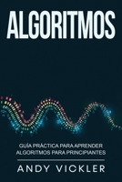 Algoritmos: Guía práctica para aprender algoritmos para principiantes 1955786496 Book Cover