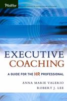 Executive Coaching: A Guide for the HR Professional 0787973017 Book Cover