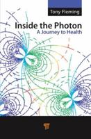 Inside the Photon: A Journey to Health 9814241407 Book Cover