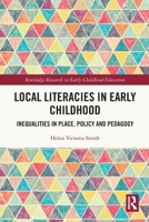 Local Literacies in Early Childhood: Inequalities in Place, Policy and Pedagogy 1032072121 Book Cover
