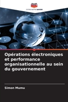 Op?rations ?lectroniques et performance organisationnelle au sein du gouvernement 6205384728 Book Cover