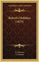 Robert's Holidays 1164883534 Book Cover