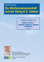 Die Altertumswissenschaft Und Der Verlag B.G. Teubner 3937219498 Book Cover