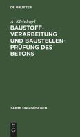 Baustoffverarbeitung Und Baustellenpr�fung Des Betons 311101147X Book Cover