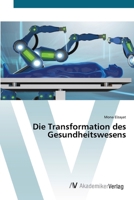 Die Transformation des Gesundheitswesens (German Edition) 3639630823 Book Cover