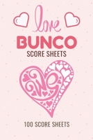 Love Bunco Score Sheets: Valentine's Day Bunco Score Cards for Couples, 100 Scoring Pads for Bunco Players and Lovers, Score Keeper Tracker Game Record Notebook, Gift Ideas for Bunco Party Night, Bunc 1655450093 Book Cover