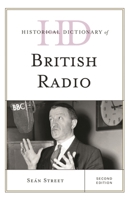 Historical Dictionary of British Radio 1442249226 Book Cover