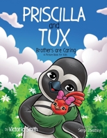 Priscilla and Tux: Brothers are Caring - A Picture Book for Kids B0CGKWWS75 Book Cover