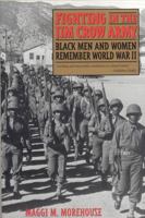 Fighting in the Jim Crow Army: Black Men and Women Remember World War II 0847691934 Book Cover