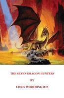 The Seven Dragon Hunters 1491036818 Book Cover