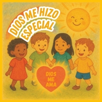 Dios Me Hizo Especial: Un recordatorio del gran amor de Dios para cada niño B0FVVZHQ1D Book Cover
