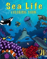 Sea Life Coloring Book: A Coloring Book For Kids Ages 4-8 Features Amazing Ocean Animals To Color In & Draw, Activity Book For Young Boys & Girls 1075966035 Book Cover