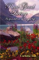 Real Good Living: The foundation of a joyful life 143277574X Book Cover