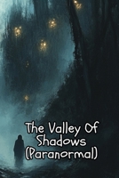 The Valley Of Shadows (Paranormal) B0DS1C5YZJ Book Cover