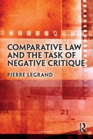 Comparative Law and the Task of Negative Critique 0367752964 Book Cover