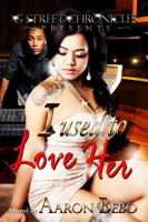 I Used to Love Her 1940574978 Book Cover
