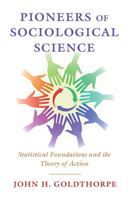 Pioneers of Sociological Science: Statistical Foundations and the Theory of Action 1108927831 Book Cover
