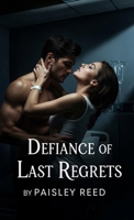 Defiance of Last Regrets B0GML829M3 Book Cover