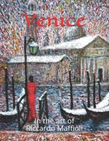 Venice: In the art of Riccardo Maffioli B08WJZC323 Book Cover