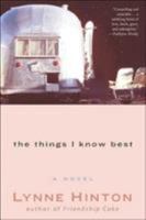 The Things I Know Best: A Novel 0061041017 Book Cover