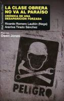 La clase obrera no va al paraíso: Crónica de una desaparición forzada. Prólogo de Owen Jones 8446043629 Book Cover