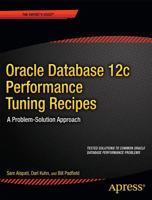 Oracle Database 12c Performance Tuning Recipes: A Problem-Solution Approach 1430261870 Book Cover