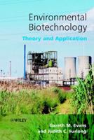 Environmental Biotechnology: Theory and Application. Gareth Evans, Judy Furlong 0470684178 Book Cover