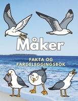 Måker: Fakta og fargeleggingsbok: for barn i alderen 2 til 12 år B0DP9X4BSF Book Cover