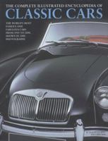 The Complete Illustrated Encyclopedia of Classic Cars: The World's Most Famous and Fabulous Cars, from 1945 to 2000, Shown in 1800 Photographs 0754819175 Book Cover