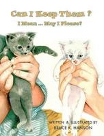 Can I Keep Them?: I Mean ... May I Please? 1628062193 Book Cover