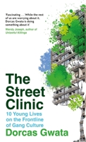 Street Clinic: Stories from the Frontline of Gang Culture 103500691X Book Cover