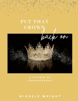 Put That Crown Back On 1300260696 Book Cover