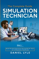 Simulation Technician: The Complete Guide 1660769728 Book Cover