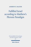 Fulfilled Israel According to Matthew's Plerosis Paradigm 3161622375 Book Cover