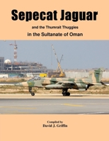 Sepecat Jaguar and Thumrait Thuggies 132980841X Book Cover