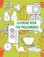 Coloring Book for Millennials: Coloring book for men, women, teen, hipsters and more. With fun patterns and designs. 1080386297 Book Cover