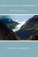 Reflections and Impressions: My World in Poetry 143896062X Book Cover