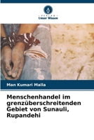 Menschenhandel im grenzüberschreitenden Gebiet von Sunauli, Rupandehi (German Edition) 6207725840 Book Cover