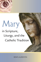 Mary in Scripture, Liturgy, and the Catholic Tradition 0809148080 Book Cover